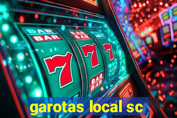 garotas local sc